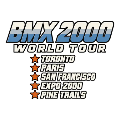 Chrome BMX 2000, WORLD TOUR and the stops: Toronto, Paris, San Francisco, Expo 2000, Pine Trails.